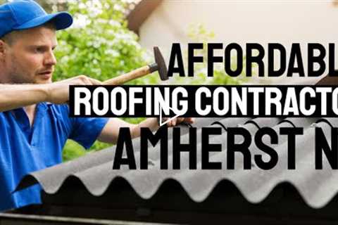 Affordable Roofing Contractor Amherst NY Call Now 716.333.7133