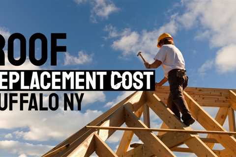 Roof Replacement Cost Buffalo NY Call Now 716.333.7133