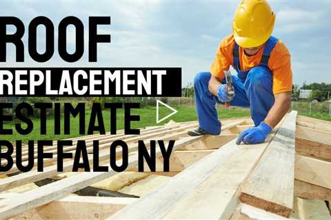 Roof Replacement Estimate Buffalo NY Call Now 716.333.7133