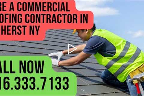 5 Reasons to Hire a Commercial Roofing Contractor in Amherst NY