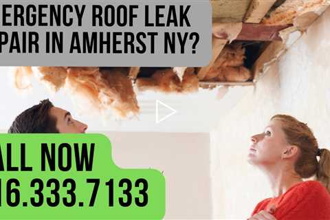 Emergency Roof Leak Repair in Amherst NY