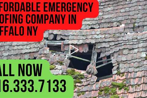 Affordable Emergency Roofing Company in Buffalo NY