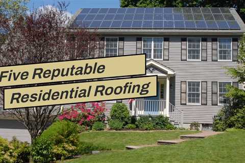 Five Reputable Residential Roofing Contractors in Amherst, NY