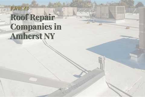 Roof Repair Companies in Amherst NY