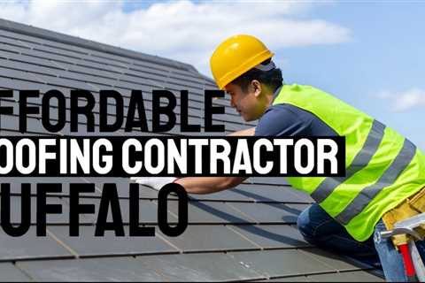 Affordable Roofing Contractors Buffalo NY