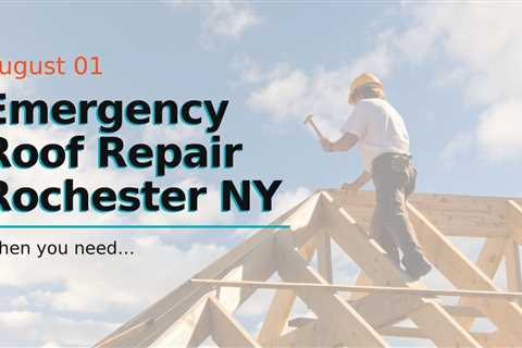 Emergency Roof Repair Rochester NY