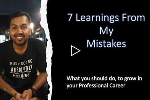 7 Learnings from my mistakes |  How to grow in Professional Career | Java developer