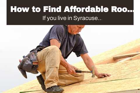 How to Find Affordable Roof Cleaning in Syracuse NY