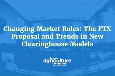 Changing Market Roles: The FTX Proposal and Trends in New Clearinghouse Models