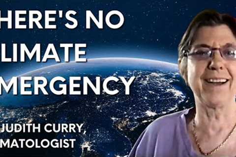 “There’s no emergency” – dissident climatologist Dr Judith Curry on climate change