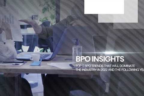 Top 5 BPO trends that will dominate the industry in 2022