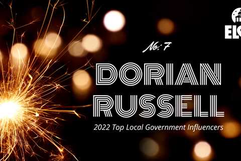 No. 7 Top Local Government Influencer for 2022: Dorian Russell