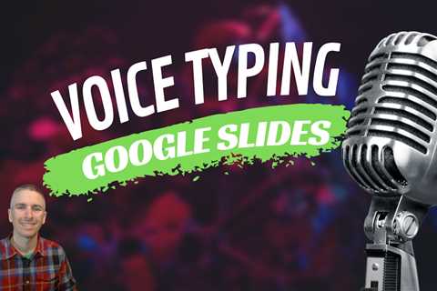 How to Use Voice Typing in Google Slides
