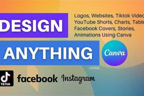 How to Design Facebook Posts | Instagram Stories | Tiktok Videos | YouTube Shorts | Canva Explained