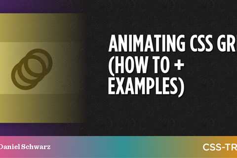 Animating CSS Grid (How To + Examples)