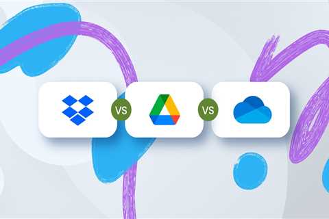 Dropbox vs. Google Drive vs. OneDrive: Which is Better for your Business?
