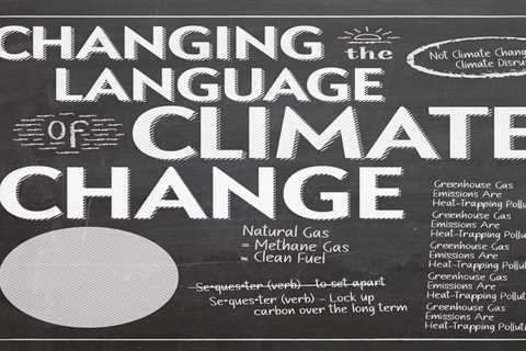 The Right Words Are Crucial to Solving Climate Change