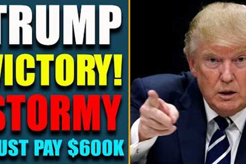 Trump Victory! Stormy Must Pay $600k! Deep Dive Into Shocking Political Intel