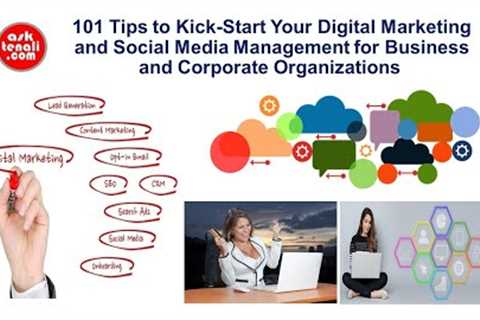 101 Tips to Kick-Start Your Digital Marketing and Social Media Management for Organizations