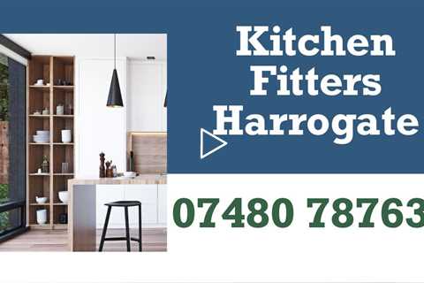 Kitchen Fitting Services in Harrogate Local Kitchen Fitting Experts Will Transform Your Kitchen