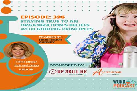 Episode 396: Staying True to an Organization’s Beliefs With Guiding Principles with Mimi Singer