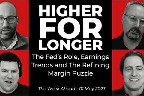 Higher for Longer: The Fed''s Role, Earnings Trends and The Refining Margin Puzzle