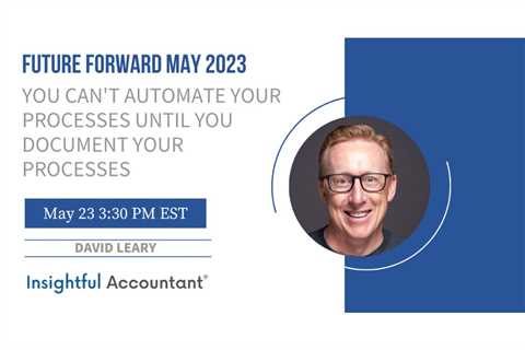 Future Forward 2023: Why You Must Document Before You Can Automate