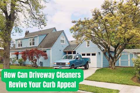 How Can Driveway Cleaners Revive Your Curb Appeal