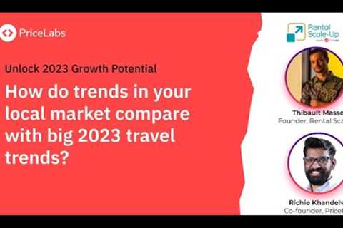 How do trends in your local market compare with big 2023 travel trends?