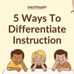 5 Ways To Differentiate Instruction