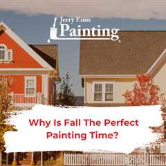 Why Is Fall The Perfect Painting Time?