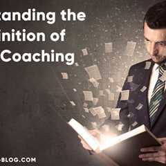 Understanding the ICF Definition of Mentor Coaching