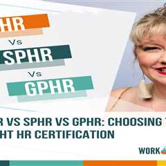 PHR vs SPHR vs GPHR: Choosing the Right HR Certification