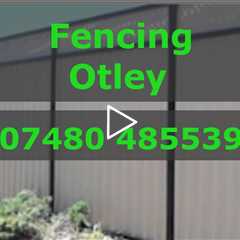 Fencing Services Otley Commercial & Residential Professional Fencing Contractors Fully Insured