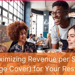 Maximizing Revenue per Seat (Average Cover) for Your Restaurant
