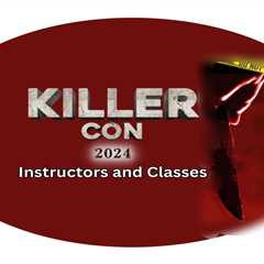 2024 Killer Con Classes and Instructors – Part One