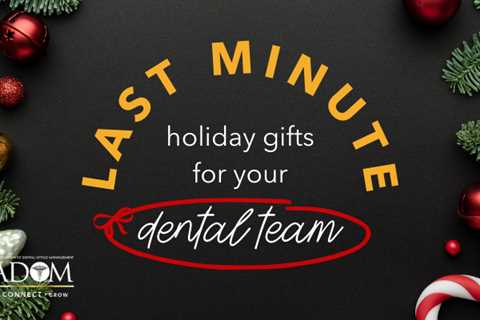 Thoughtful Last Minute Holiday Gifts for Dental Team & Doctors