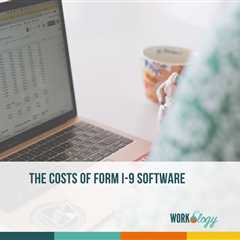 The Costs of Form I-9 Software
