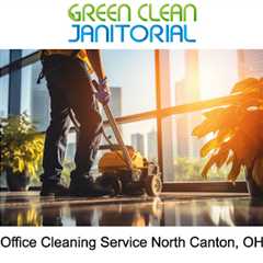 Office Cleaning Service North Canton, OH