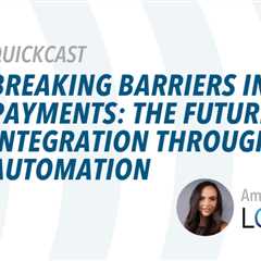 AADOM QUICKcast: Breaking Barriers in Payments: The Future of Integration Through Automation