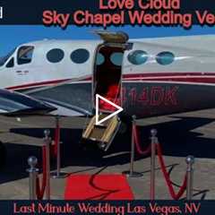 Last Minute Wedding Las Vegas, NV - Love Cloud Sky Chapel Wedding Venue