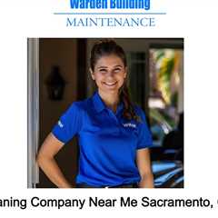 Cleaning Company Near Me Sacramento, CA