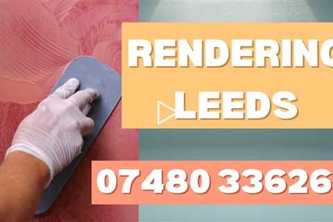 Rendering Leeds For Homes and Businesses Throughout Yorkshire - Expert Rendering Contractors