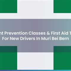 Accident Prevention Classes First Aid Training For New Drivers In Muri Bei Bern https suli.ch..