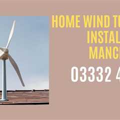 Home Wind Turbine Installation Altrincham A Professional Service by Top-Rated Wind Turbine..