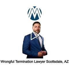 Wrongful Termination Lawyer Scottsdale, AZ - Martoccio Law Group - (888) 415-7670