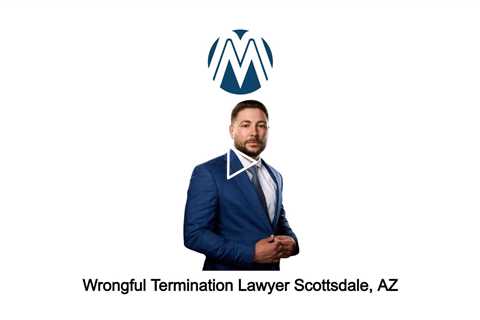 Wrongful Termination Lawyer Scottsdale, AZ - Martoccio Law Group - (888) 415-7670