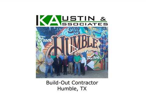 Build Out Contractor Humble, TX - K Austin & Associates