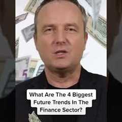 What Are The 4 Biggest Future Trends In The Finance Industry? #shorts