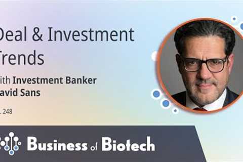 Deal And Investment Trends With Investment Banker David Sans